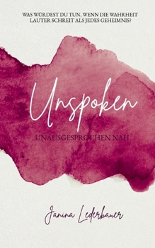 Paperback Unspoken: Unausgesprochen nah [German] Book