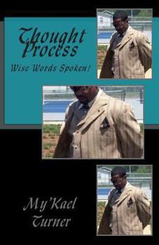 Paperback Thought Process: Wise Words Spoken! Book