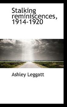 Stalking reminiscences, 1914-1920