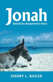 Paperback Jonah: Retold by Benjamen's Nana Book