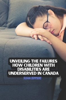 Unveiling the Failures:: How Children with Disabilities are Underserved in Canada