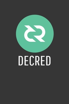 Decred Notebook: Lined Journal, 120 Pages, 6 x 9, Affordable Cryptocurrency, Blockchain Crypto Gift Journal Matte Finish