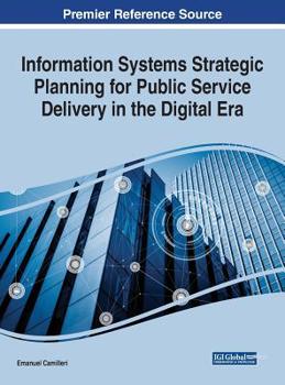 Hardcover Information Systems Strategic Planning for Public Service Delivery in the Digital Era Book