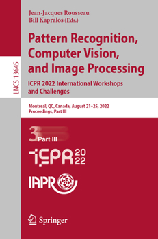 Paperback Pattern Recognition, Computer Vision, and Image Processing. Icpr 2022 International Workshops and Challenges: Montreal, Qc, Canada, August 21-25, 2022 Book