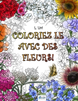 Paperback Coloriez le avec des Fleurs! Book