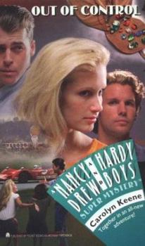 Out of Control (Nancy Drew and the Hardy Boys: Super Mystery, #31) - Book #31 of the Nancy Drew and Hardy Boys: Super Mystery