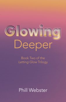 Paperback Glowing Deeper: Book Two of the Letting Glow Trilogy Book