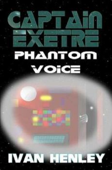 Captain Exetre: Phantom Voice - Book  of the Captain Exetre