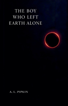 Paperback The Boy Who Left Earth Alone Book