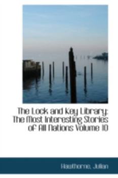Paperback The Lock and Key Library: The Most Interesting Stories of All Nations Volume 10 Book
