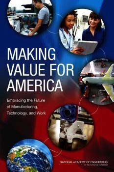 Paperback Making Value for America: Embracing the Future of Manufacturing, Technology, and Work Book