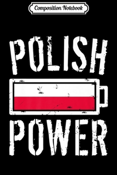 Paperback Composition Notebook: Poland Flag Polish Power Battery Proud Premium Journal/Notebook Blank Lined Ruled 6x9 100 Pages Book