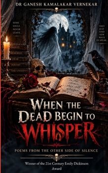 Paperback WHEN THE DEAD BEGIN TO WHISPER Poems from the Other Side of Silence Book