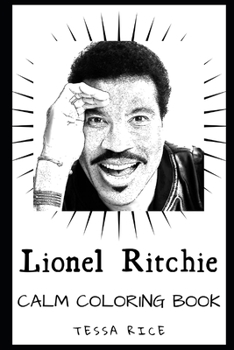 Lionel Ritchie Calm Coloring Book (Lionel Ritchie Calm Coloring Books)