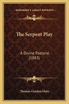 Paperback The Serpent Play: A Divine Pastoral (1883) Book