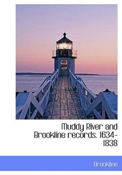 Paperback Muddy River and Brookline records. 1634-1838 Book