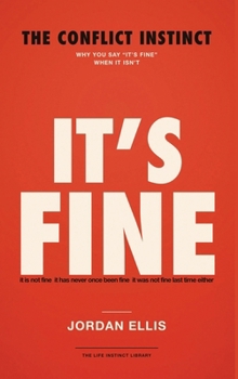 The Conflict Instinct: Why You Say "It's Fine" When It Isn't