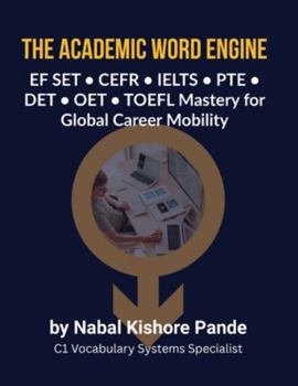 THE ACADEMIC WORD ENGINE: EF SET • CEFR • IELTS • PTE • DET • OET • TOEFL Mastery for Global Career Mobility