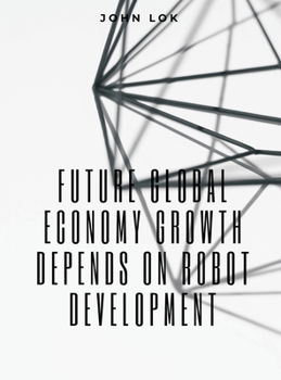 Hardcover Future Global Economy Growth Depends On Book