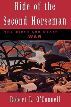 Paperback Ride of the Second Horseman: The Birth and Death of War Book