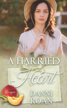 Paperback A Harried Heart: Georgia Peaches Book