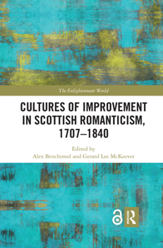 Paperback Cultures of Improvement in Scottish Romanticism, 1707-1840 Book