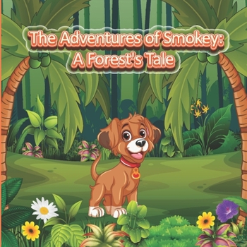 Paperback The Adventures of Smokey: A forest Tale Book