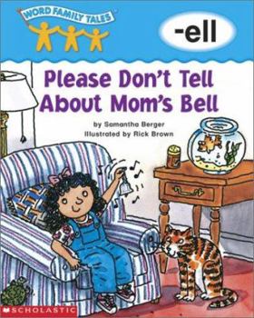 Paperback Word Family Tales (-Ell: Please Don 't Tell about Mom's Bell) Book