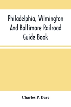 Paperback Philadelphia, Wilmington And Baltimore Railroad Guide Book