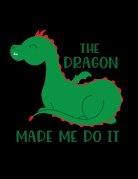 The Dragon Made Me Do It: Weekly Homework Tracking Notebook and Monthly Calendar, Write and Check Off Assignments Elementary School