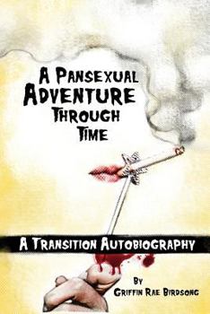 Paperback A Pansexual Adventure Through Time: A Transition Autobiography Book