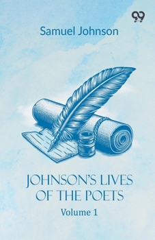 Paperback Johnson's Lives Of The Poets: Volume 1 Book