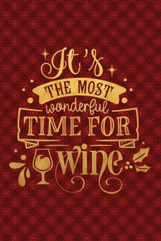 Paperback It's The Most Wonderful Time For Wine: Funny Lined Notebook for Red Christmas Wine Party Book