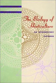 Hardcover The Biology of Horticulture: An Introductory Textbook Book