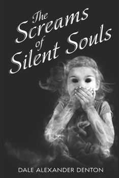 The Screams of Silent Souls