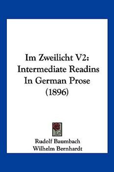 Paperback Im Zweilicht V2: Intermediate Readins In German Prose (1896) [German] Book