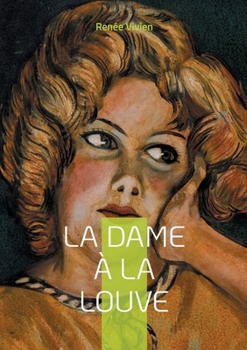Paperback La Dame à la louve: Une ode symboliste à l'émancipation féminine et à l'amour saphique durant la Belle Époque [French] Book