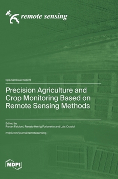 Hardcover Precision Agriculture and Crop Monitoring Based on Remote Sensing Methods Book