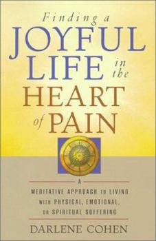 Hardcover Finding a Joyful Life in the Heart of Pain Book
