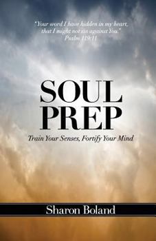 Paperback Soul Prep: Train Your Senses, Fortify Your Mind Book