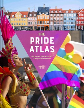 Hardcover The Pride Atlas: 500 Iconic Destinations for Queer Travelers Book