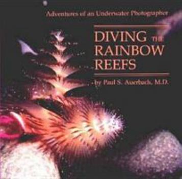 Hardcover Diving the Rainbow Reefs: Adventures of an Underwater Photographer Book