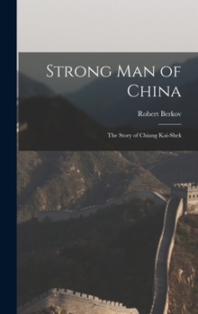 Hardcover Strong Man of China; the Story of Chiang Kai-shek Book