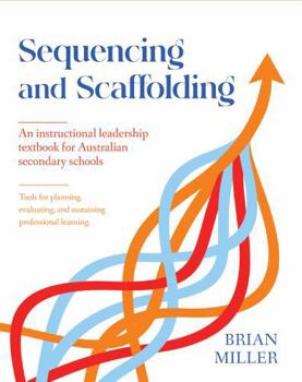 Paperback Sequencing and Scaffolding: An instructional leadership textbook for Australian secondary schools Book