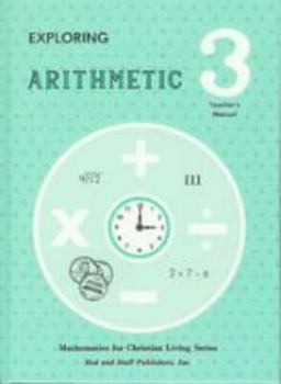 Hardcover Exploring Arithmetic Grade 3 (Mathematics for Christian Living Series) Book