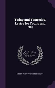 Hardcover Today and Yesterday, Lyrics for Young and Old Book