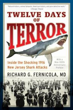 Paperback Twelve Days of Terror: Inside the Shocking 1916 New Jersey Shark Attacks Book