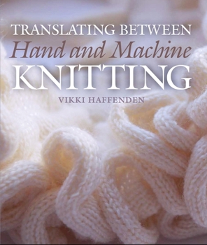 Hardcover Translating Between Hand and Machine Knitting Book