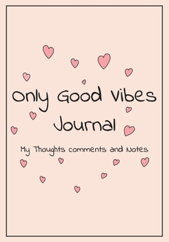 Paperback Only Good Vibes Journal my thoughts comments and notes: Feminist Appreciation Gifts For Strong Female Friend- coworker woman - Office Lined Blank Note Book