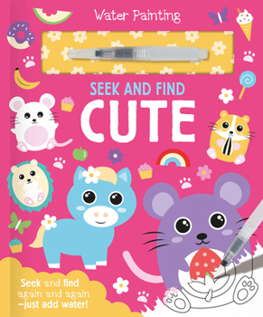 Seek and Find Cute (Water Painting Seek and Find)